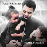 Family First Lyrics Kevin Gates