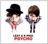 Psycho Lyrics Lexy & K-Paul