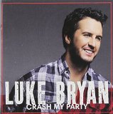 Crash My Party (Single) Lyrics Luke Bryan