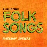 Philippine Folk Songs Lyrics Mabuhay Singers