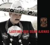 Lastima Que Sean Ajenas Lyrics Pepe Aguilar