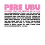 Elitism For The People 1975-1978 Lyrics Pere Ubu