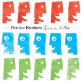Live A Little Lyrics Pernice Brothers