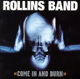 Come In And Burn Lyrics Rollins Band