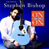 On And On: The Hits Of Stephen Bishop Lyrics Stephen Bishop