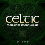 Celtic Dance Machine Lyrics F-777