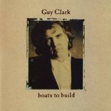 Boats To Build Lyrics Guy Clark