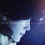What I Saw Lyrics Maia Hirasawa