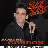 Black Slacks Lyrics Robert Gordon