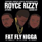 Fat Fly Nigga Feat. Zaytoven & Cassius Jay Lyrics Royce Rizzy