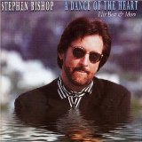 Dance Of The Heart: His Best And More Lyrics Stephen Bishop