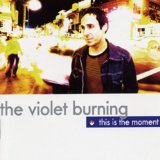 This Is The Moment Lyrics The Violet Burning