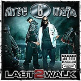 Last 2 Walk Lyrics Three 6 Mafia