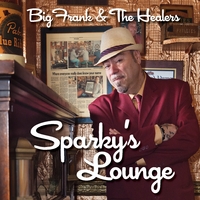 Sparky's Lounge Lyrics Big Frank and the Healers