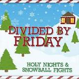 Holy Nights And Snowball Fights (EP) Lyrics Divided By Friday