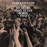 Best After Bobby Two Lyrics Dom Kennedy