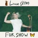For Show Lyrics Linnea Olsson