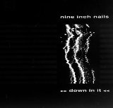 Down In It Lyrics Nine Inch Nails