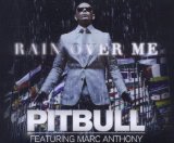 Rain Over Me (Single) Lyrics Pitbull