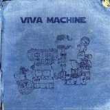 Viva Machine Lyrics Viva Machine