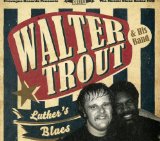 Luther Blues Lyrics Walter Trout