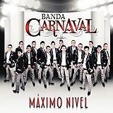 Máximo Nivel Lyrics Banda Carnaval