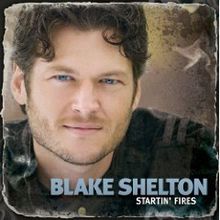 Startin' Fires Lyrics Blake Shelton