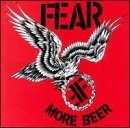 More Beer Lyrics Fear