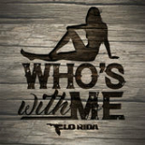 Who's with Me (Single) Lyrics Flo Rida