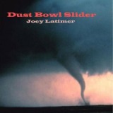 Dust Bowl Slider Lyrics Joey Latimer