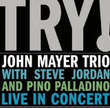 TRY! (John Mayer Trio) Lyrics John Mayer
