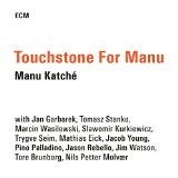 Touchstone for Manu Lyrics Manu Katche