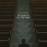 In Search of the Way Lyrics Noah Derksen