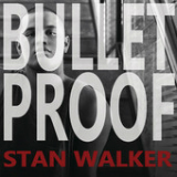 Bulletproof (Single) Lyrics Stan Walker