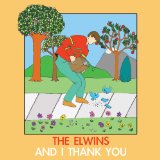 And I Thank You Lyrics The Elwins