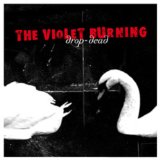 Drop-dead Lyrics The Violet Burning