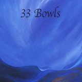 33 Bowls Tibetan Singing Bowls Lyrics 33 Bowls