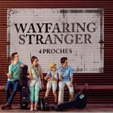 Wayfaring Stranger Lyrics 4 Proches