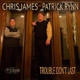 Trouble Don't Last  Lyrics Chris James & Patrick Rynn