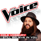 I Still Believe In You (The Voice Performance) [Single] Lyrics Cole Vosbury