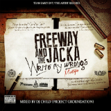 Write My Wrongs (Mixtape) Lyrics Freeway & The Jacka