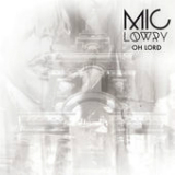 Oh Lord (Single) Lyrics MiC LOWRY