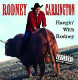 hanging with rodney Lyrics Rodney Carrington