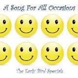A Song For All Occasions Lyrics The Early Bird Specials