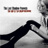 The Age Of The Understatement Lyrics The Last Shadow Puppets