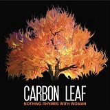 Nothing Rhymes With Woman Lyrics Carbon Leaf