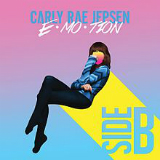 Emotion: Side B (EP) Lyrics Carly Rae Jepsen