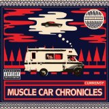 Muscle Car Chronicles Lyrics Curren$y