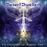 The Great Mystery Remixes Part 1 Lyrics Desert Dwellers