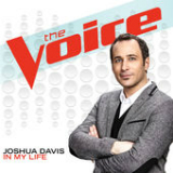 In My Life (The Voice Performance) [Single] Lyrics Joshua Davis